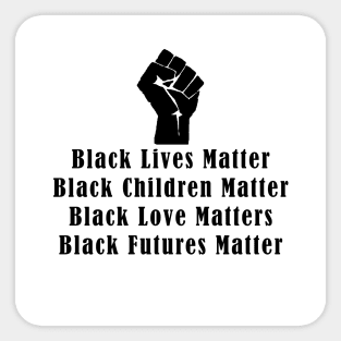 Black Everything Matters Sticker